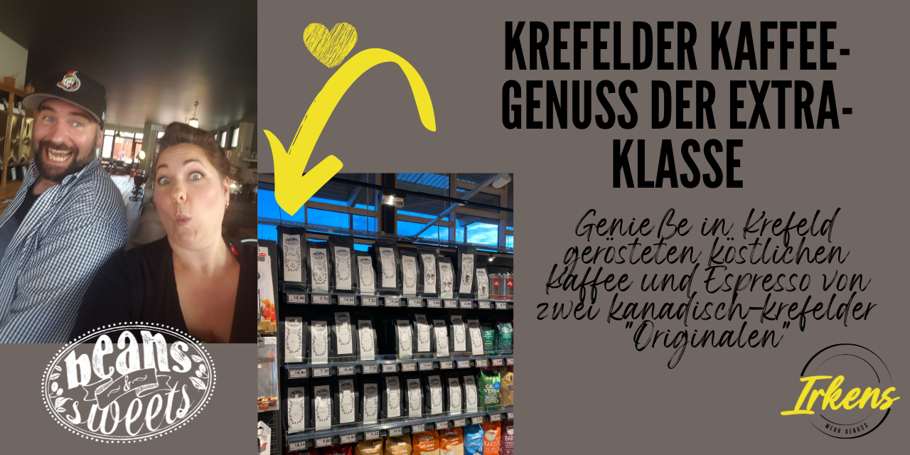 BEANS & SWEETS – KREFELDER KAFFE-GENUSS DER EXTRA-KLASSE!