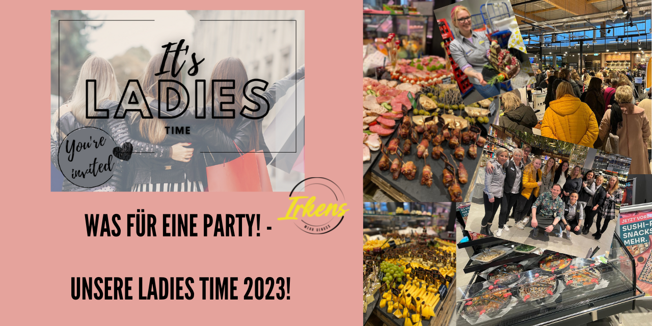 WAS FÜR EINE PARTY! – UNSERE LADIES TIME 2023!